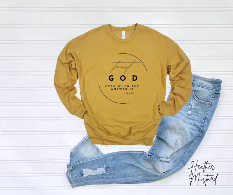 Trust God Sweatshirt