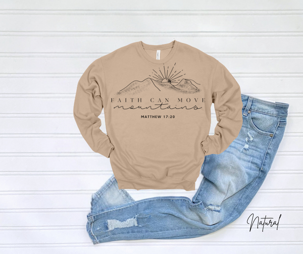 Faith Can Move Mountains Sweatshirt