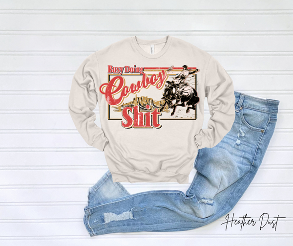 Busy Doing Cowboy Sweatshirt