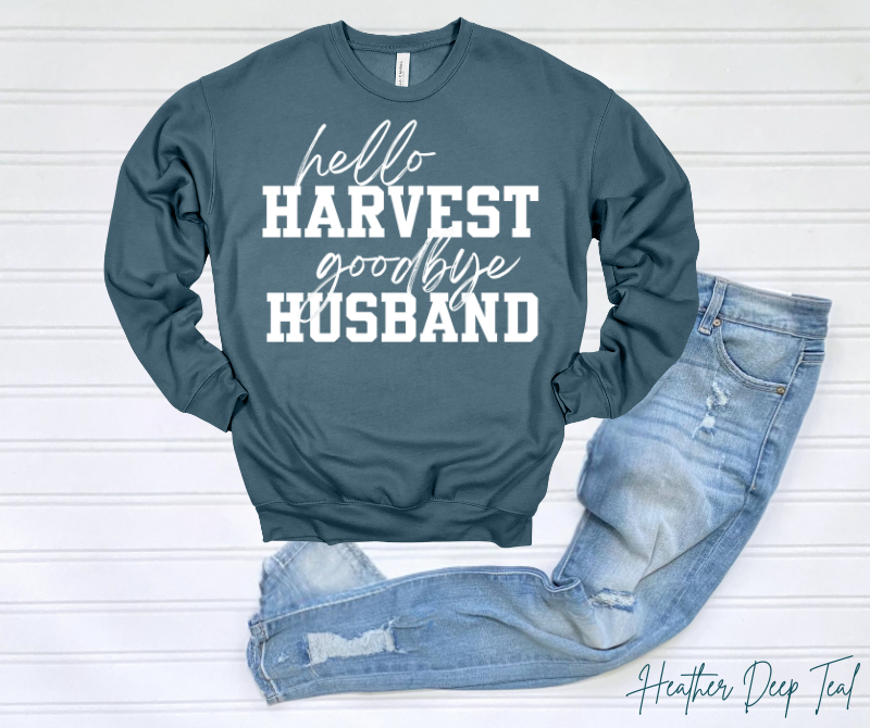 Hello Harvest Goodbye Husband Sweatshirt