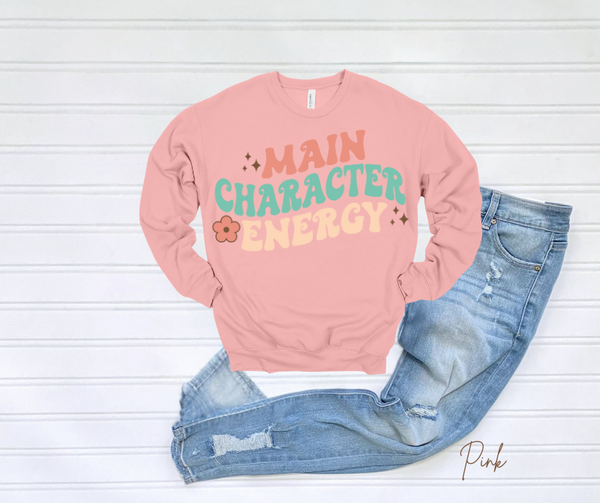 Main Character Energy Sweatshirt