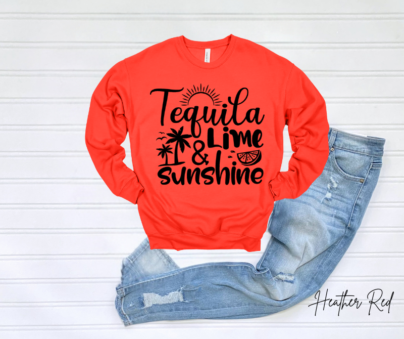 Tequila, Lime, and Sunshine Sweatshirt
