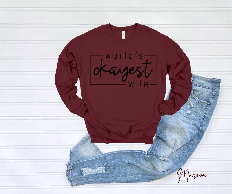 World's Okayest Wife Sweatshirt