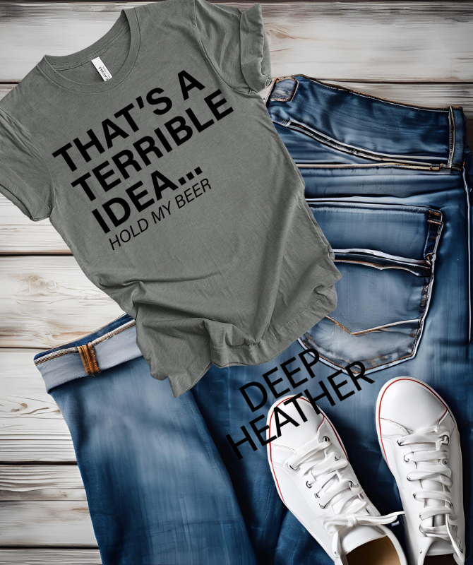 That's a terrible Idea hold my Beer graphic TeeThe Bella canvas unisex T-shirt is made with a comfortable poly cotton blend, perfect for everyday wear. The DTF print adds a unique touch to the classic crew neck dShirts & TopsKlondike Creek Unique BoutiqueKlondike Creek Unique Boutiqueterrible Idea hold