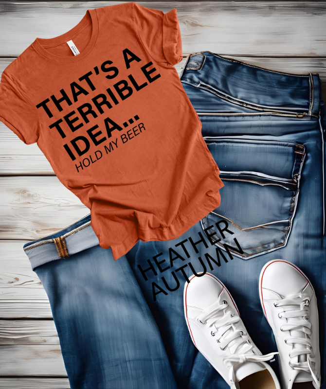 That's a terrible Idea hold my Beer graphic TeeThe Bella canvas unisex T-shirt is made with a comfortable poly cotton blend, perfect for everyday wear. The DTF print adds a unique touch to the classic crew neck dShirts & TopsKlondike Creek Unique BoutiqueKlondike Creek Unique Boutiqueterrible Idea hold